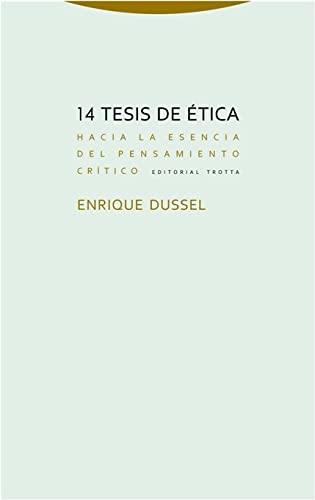 14 Tesis De Ética: Hacia la esencia del pensamiento crítico (ESTRUCTURAS Y PROCESOS - FILOSOFIA)