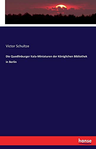 Die Quedlinburger Itala-Miniaturen der Königlichen Bibliothek in Berlin