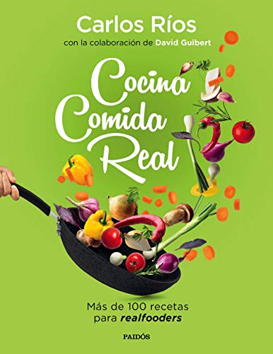 Cocina comida real: Más de 100 recetas para realfooders (Divulgación)