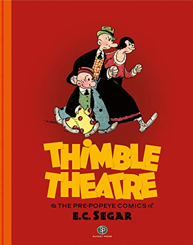 Thimble Theatre and the pre-Popeye Comics of E.C. Segar