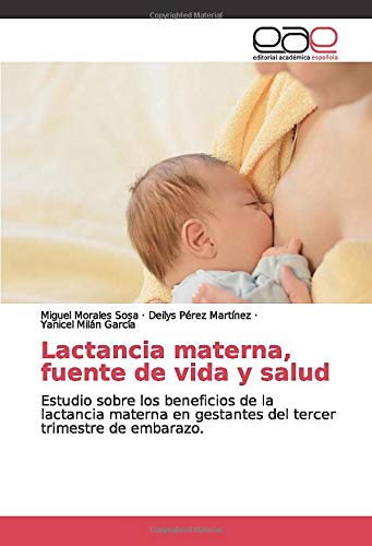 Lactancia materna, fuente de vida y salud: Estudio sobre los beneficios de la lactancia materna en gestantes del tercer trimestre de embarazo.