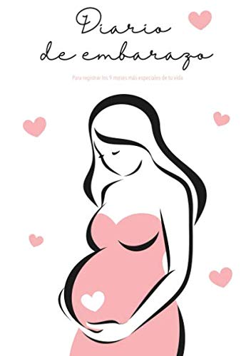 Diario de Embarazo: Agenda embarazo - Para registrar los 9 meses más especiales de tu vida
