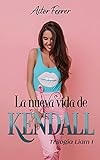 La nueva vida de Kendall (Trilogía 'Liam' nº 1)