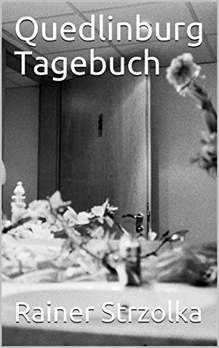 Quedlinburg Tagebuch (Travelogues. Galerie für Kulturkommunikation Berlin - Reisetagebücher. Galerie für Kulturkommunikation Berlin 14) (German Edition)