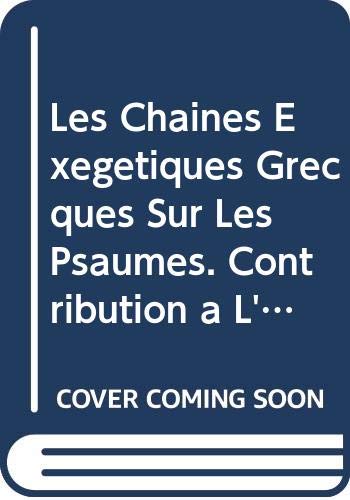 Les chaînes exégétiques grecques sur les Psaumes: contribution à l'étude d'une forme littéraire, Volume 4: 46 (Specilegium Sacrum Lovaniense)