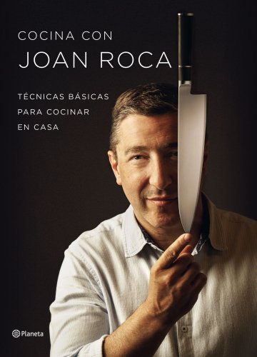 Cocina con Joan Roca: Técnicas básicas para cocinar en casa (Planeta Cocina)