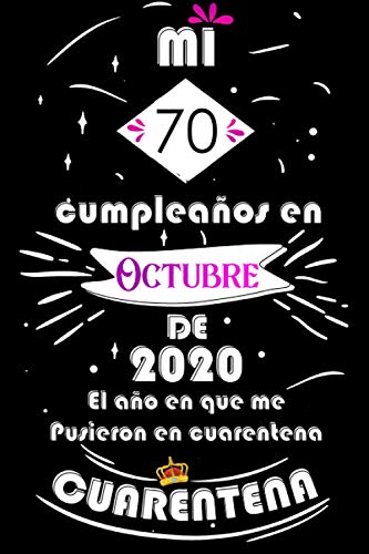 Mi 70 Cumpleaños En Octubre De 2020, El año En Que Me Pusieron En Cuarentena: Ideas de regalo de los hombres, ideas de cumpleaños 70 año libro de ... regalo de nacimiento, regalo de cumpleaños