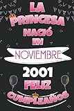 La Princesa Nació En Noviembre 2001 Feliz Cumpleaños: Ideas de regalo de los hombres, ideas de cumpleaños 20 año libro de cumpleaños para el hombre y ... regalo de nacimiento, regalo de cumpleaños