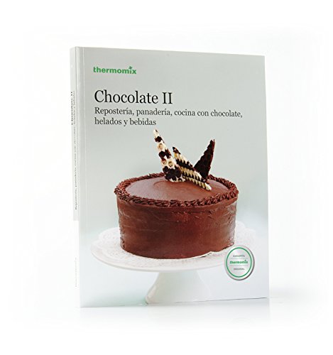 Chocolate II. Repostería, panadería, cocina con chocolate, helados y bebidas