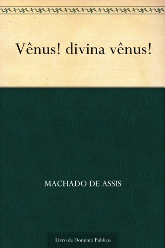 Vênus! Divina Vênus! (Portuguese Edition)