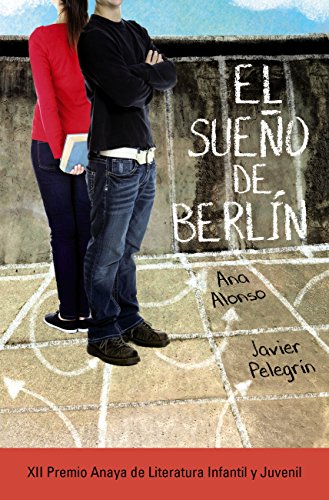 El sueño de Berlín (LITERATURA JUVENIL - Premio Anaya (Juvenil))