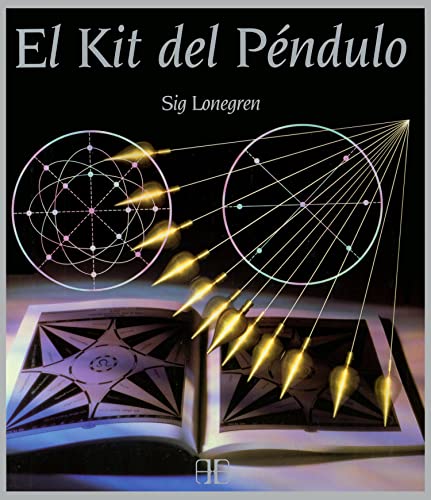El Kit Del Péndulo: La manera más fácil de adivinar el futuro, predecir acontecimientos y responder preguntas sobre la salud, el trabajo y el amor (Tarot y adivinación)