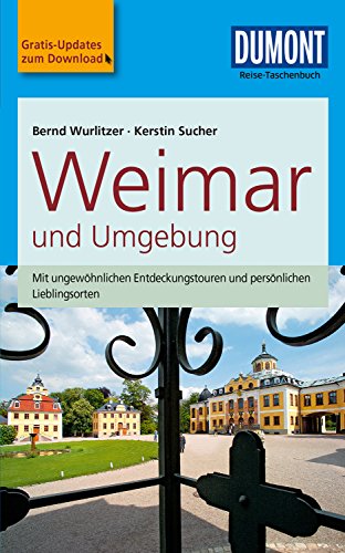 DuMont Reise-Taschenbuch Reiseführer Weimar und Umgebung: mit praktischen Downloads aller Karten und Grafiken (DuMont Reise-Taschenbuch E-Book) (German Edition)