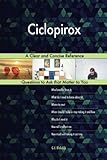 Ciclopirox; A Clear and Concise Reference
